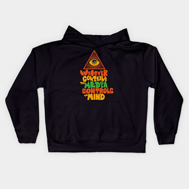 Whoever controls the media, controls the mind! Kids Hoodie by Boogosh